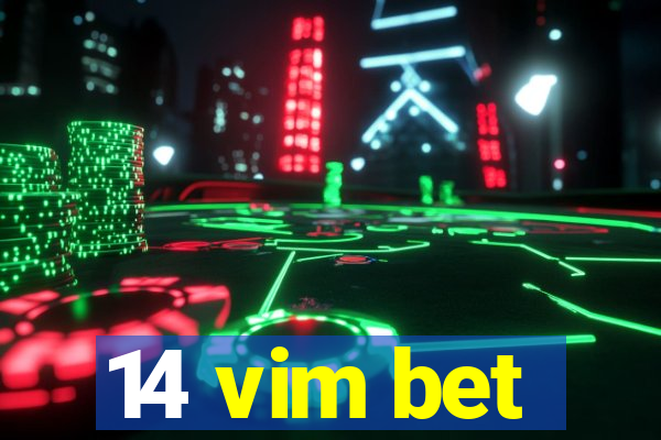 14 vim bet